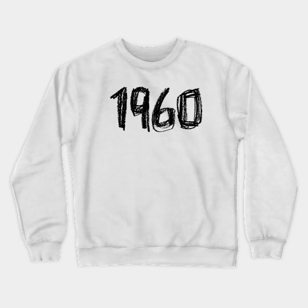 Year 1960, Born in 1960 Crewneck Sweatshirt by badlydrawnbabe